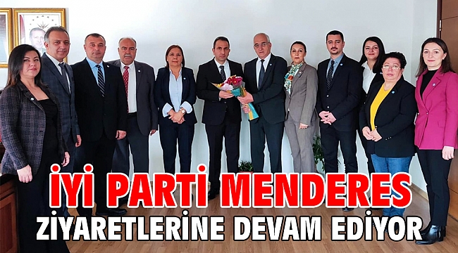 İYİ Parti Menderes ziyaretlerine devam ediyor