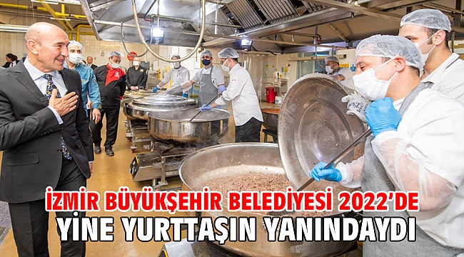 İzmir Büyükşehir Belediyesi 2022’de yine yurttaşın yanındaydı