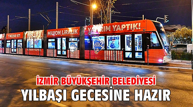 İzmir Büyükşehir Belediyesi yılbaşı gecesine hazır