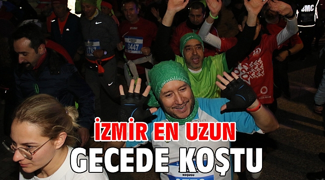 İzmir en uzun gecede koştu