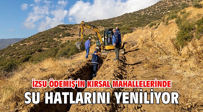 İZSU Ödemiş’in kırsal mahallelerinde su hatlarını yeniliyor