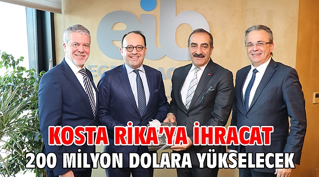 Kosta Rika’ya ihracat 200 milyon dolara yükselecek