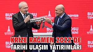 Krize rağmen 2022’de tarihi ulaşım yatırımları