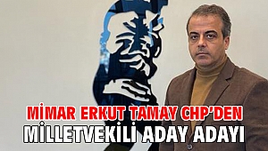 Mimar Erkut Tamay CHP'den milletvekili aday adayı