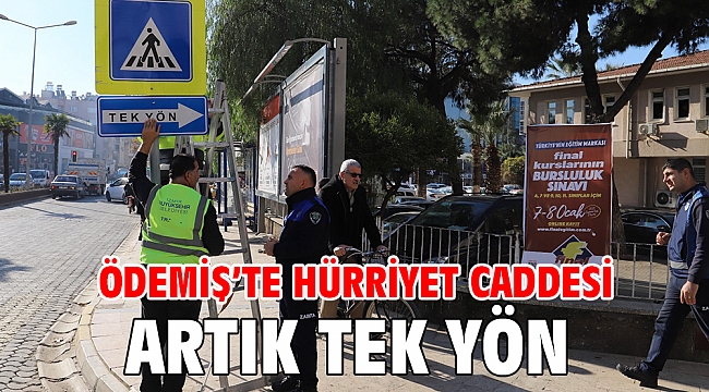 Ödemiş'te Hürriyet Caddesi artık tek yön