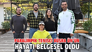Paralimpik tenisçi Büşra Ün’ün hayatı belgesel oldu