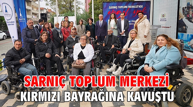Sarnıç Toplum Merkezi Kırmızı Bayrağına kavuştu