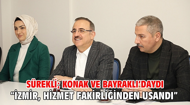 Sürekli; Konak ve Bayraklı’daydı