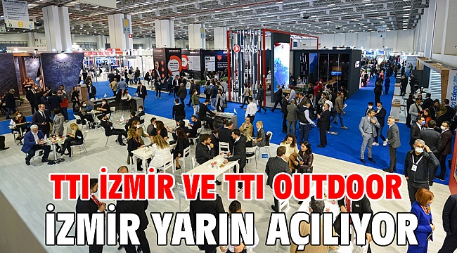 TTI İzmir ve TTI Outdoor İzmir yarın açılıyor