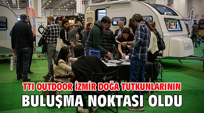 TTI Outdoor İzmir doğa tutkunlarının buluşma noktası oldu