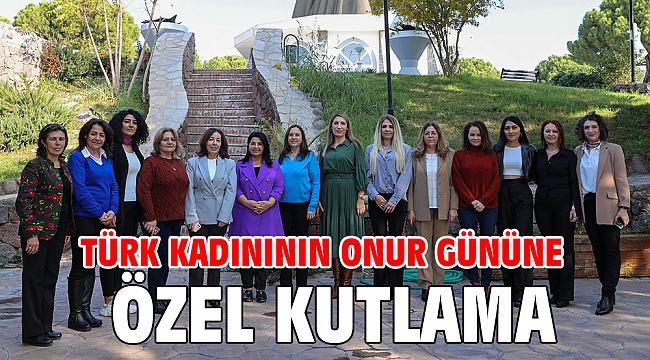 Türk kadınının onur gününe özel kutlama
