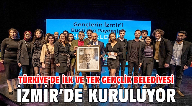 Türkiye’de ilk ve tek Gençlik Belediyesi İzmir’de kuruluyor