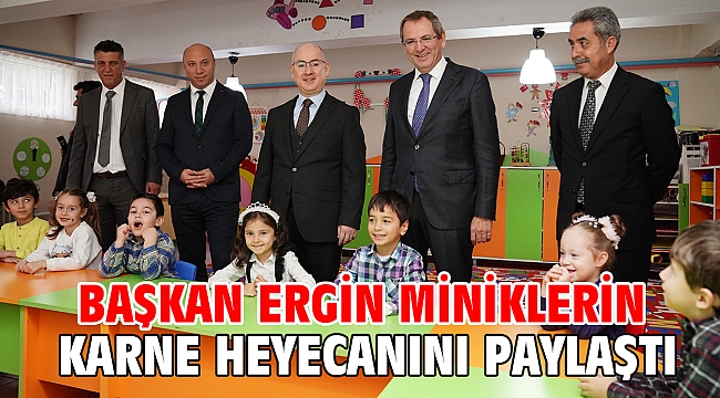 BAŞKAN ERGİN MİNİKLERİN KARNE HEYECANINI PAYLAŞTI