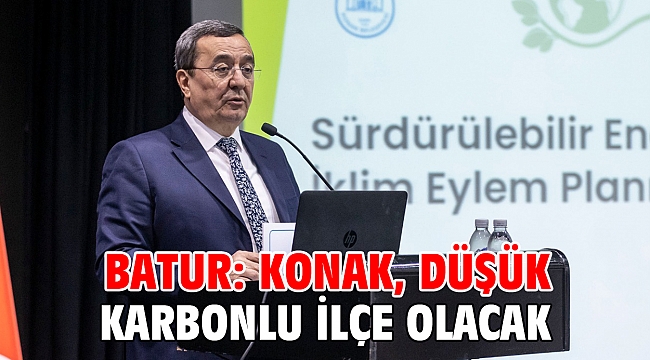 Batur: Konak, düşük karbonlu ilçe olacak