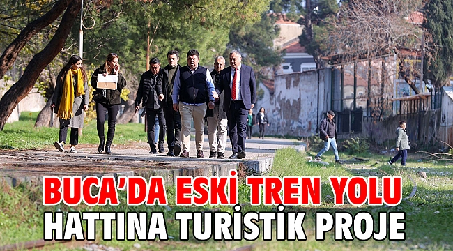 Buca’da eski tren yolu hattına turistik proje