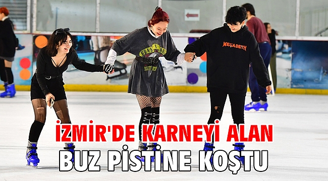 İzmir'de karneyi alan buz pistine koştu
