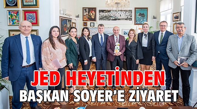JED heyetinden Başkan Soyer'e ziyaret