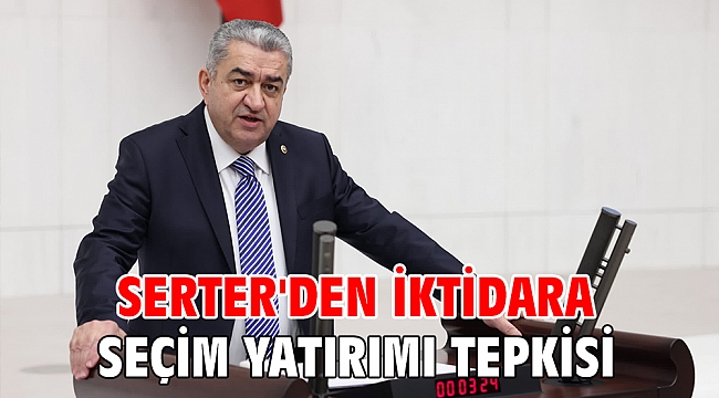 Serter'den İktidara seçim yatırımı tepkisi