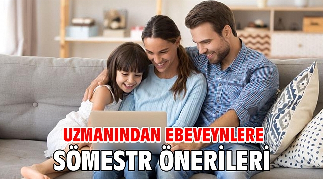 Uzmanından ebeveynlere sömestr önerileri