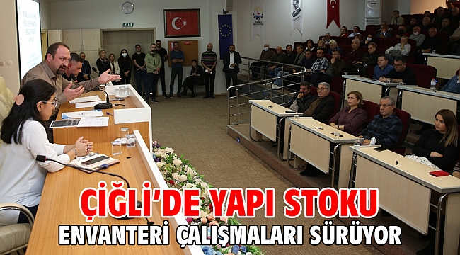 Çiğli’de Yapı Stoku Envanteri Çalışmaları Sürüyor