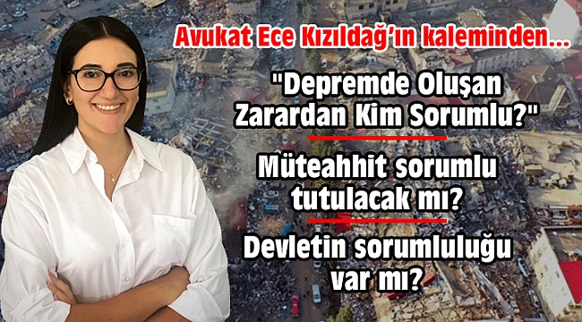 Depremde oluşan zarardan kim sorumlu?