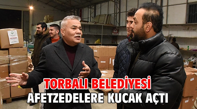 Torbalı Belediyesi afetzedelere kucak açtı