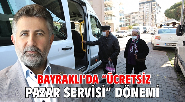 Bayraklı’da “ücretsiz pazar servisi” dönemi
