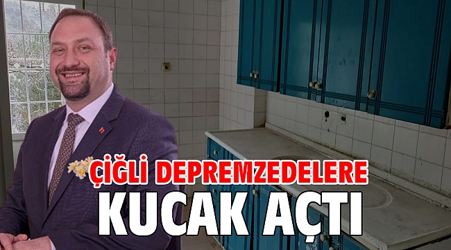 Çiğli Depremzedelere kucak açtı
