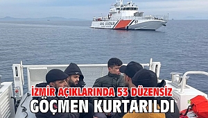 İzmir açıklarında 53 düzensiz göçmen kurtarıldı