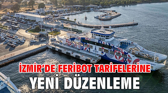 İzmir'de feribot tarifelerine yeni düzenleme