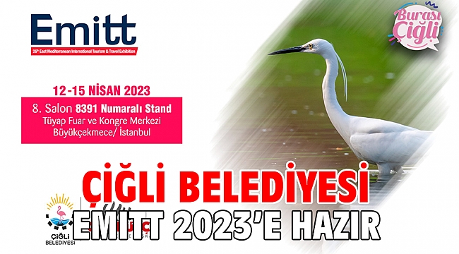 Çiğli Belediyesi EMITT 2023’e Hazır
