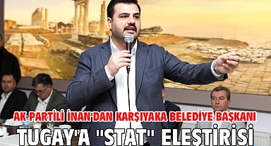 AK Partili İnan'dan Karşıyaka Belediye Başkanı Tugay'a