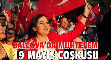 Balçova’da Muhteşem 19 Mayıs Coşkusu