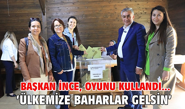 Başkan İnce, oyunu kullandı.. 'Ülkemize baharlar gelsin'