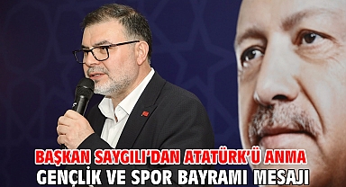 Başkan Saygılı’dan Atatürk’ü Anma Gençlik ve Spor Bayramı mesajı