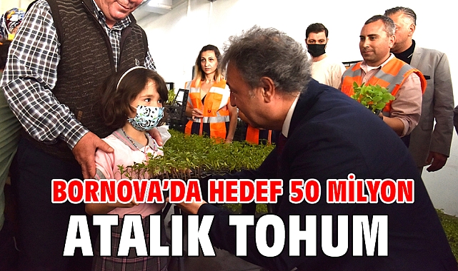 Bornova’da hedef 50 milyon atalık tohum