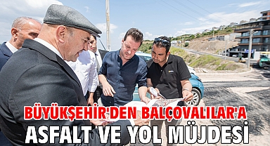 Büyükşehir'den Balçovalılar'a yol müjdesi