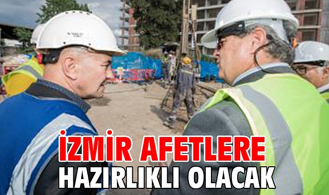 İzmir afetlere hazırlıklı olacak