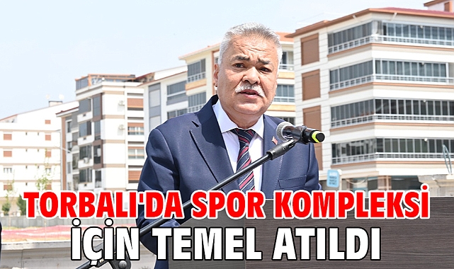 Torbalı'da spor kompleksi için temel atıldı