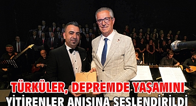 Türküler, depremde yaşamını yitirenler anısına seslendirildi
