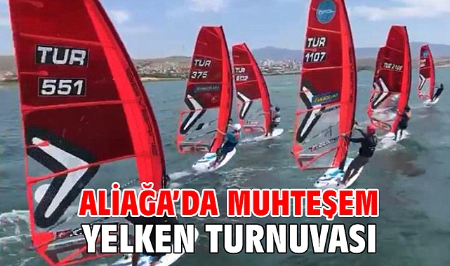 Aliağa'da Muhteşem Yelken Turnuvası