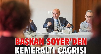Başkan Soyer’den Kemeraltı çağrısı
