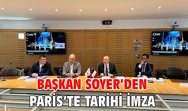 Başkan Soyer’den Paris’te tarihi imza