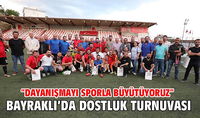 Bayraklı’da dostluk turnuvası