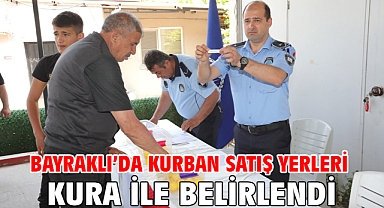 Bayraklı'da kurban satış yerleri kura ile belirlendi