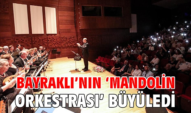 Bayraklı’nın ‘Mandolin Orkestrası’ büyüledi