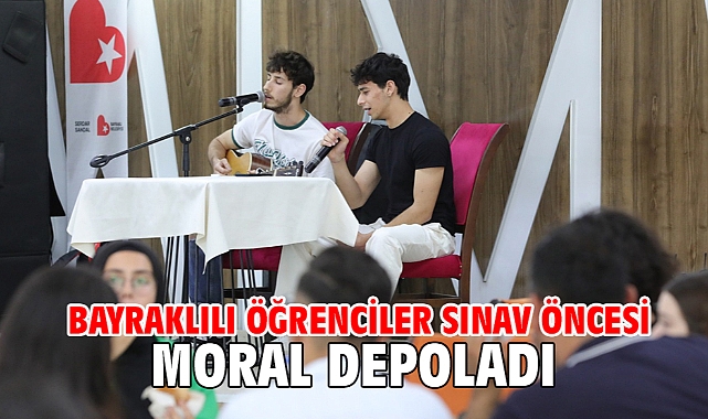 Bayraklılı öğrenciler sınav öncesi moral depoladı