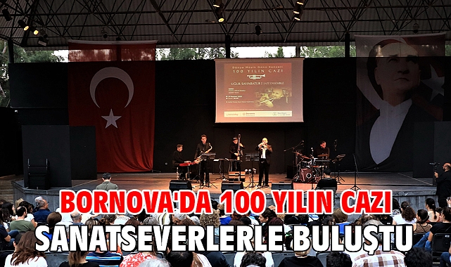 Bornova'da 100 Yılın Cazı Sanatseverlerle buluştu