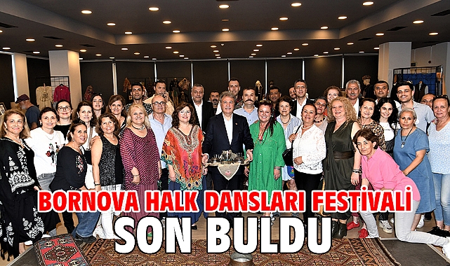 Bornova Halk Dansları Festivali son buldu