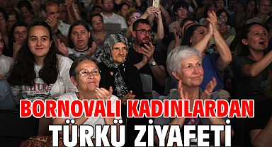 Bornovalı kadınlardan türkü ziyafeti